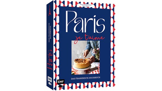 © © EMF Verlag/ Klara & Ida Buchcover von Paris - je t'aime - Das französische Kochbuch