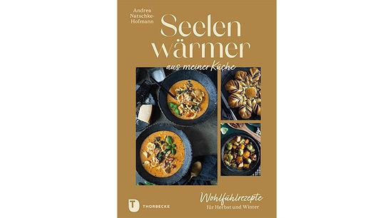 © © Andrea Natschke-Hofmann/Jan Thorbecke Verlag Buchcover von Seelenwärmer aus meiner Küche in braun gehalten mit verschiedenen Rezeptfotos