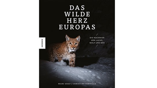 © Christine Sonvilla, Marc Graf/Knesebeck Verlag Buchcover "Das wilde Herz Europas".