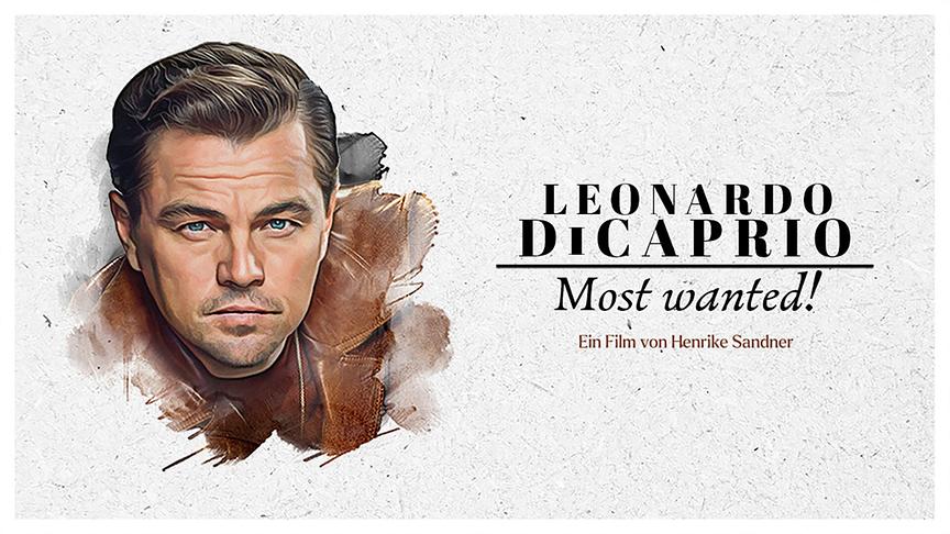 Im Bild: Coverbild des Dokumentarfilms "Leonardo DiCaprio - Most Wanted!".