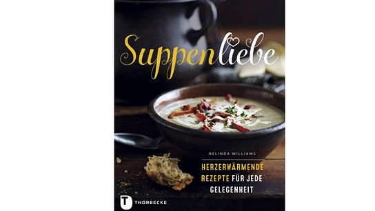 © Foto: Ryland Peters & Small, © 2015 Jan Thorbecke Verlag, Ostfildern Buchcover "Suppenliebe".